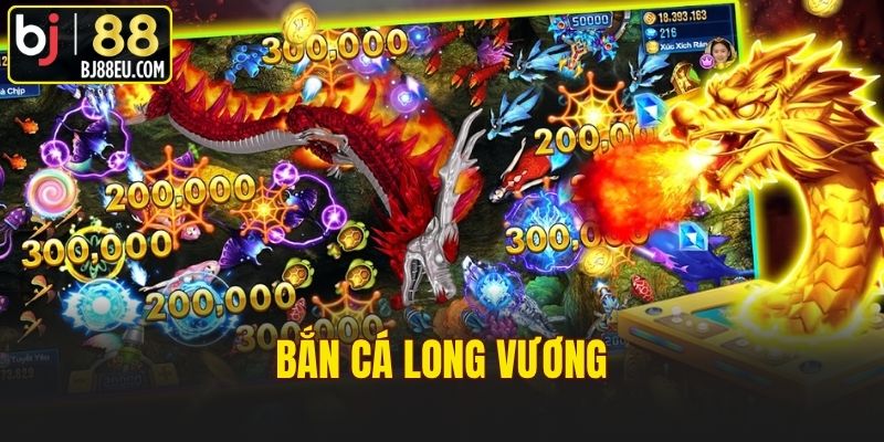 Bắn Cá Long Vương - Game Bắn Cá Đổi Tiền Hàng Đầu 