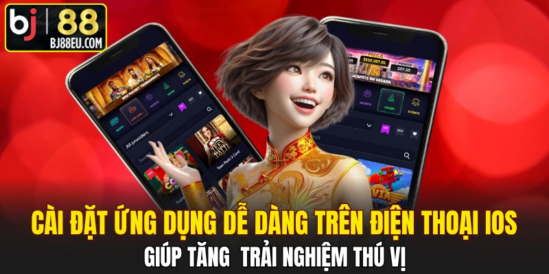 Tải App BJ88 Về Điện Thoại Android Và Ios Cực Nhanh Chóng 3 Cài đặt ứng dụng dễ dàng trên điện thoại iOS trải nghiệm thú vị