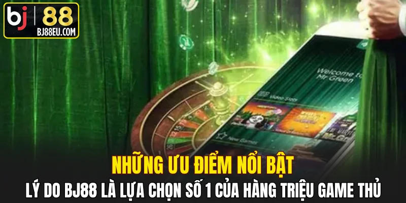 TRANG CHỦ 24 Lý do BJ88 là lựa chọn số 1 của hàng triệu game thủ