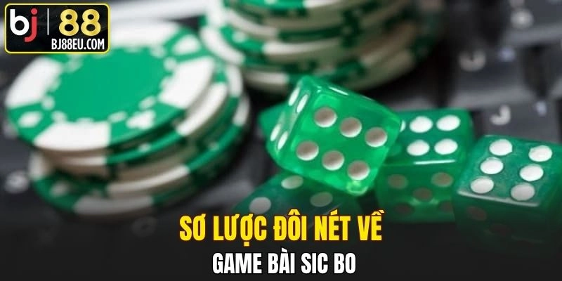 Game Bài Sic Bo - Điểm Đến Lý Tưởng Hàng Đầu Tại Bj88 2 Sơ lược đôi nét về game bài sic bo